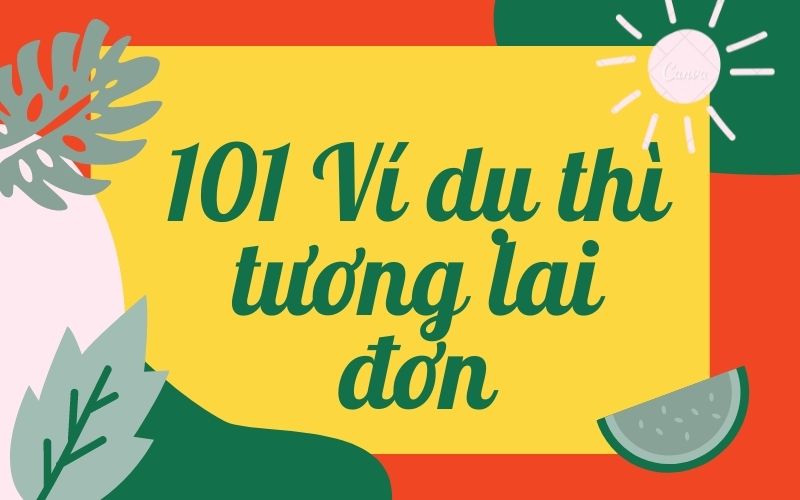 101 Ví dụ thì tương lai đơn