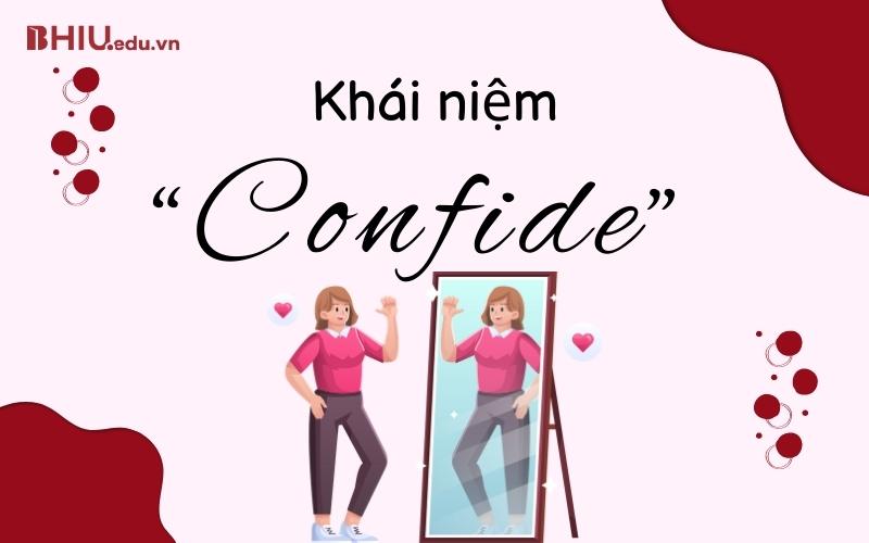 Khái niệm “Confide” 
