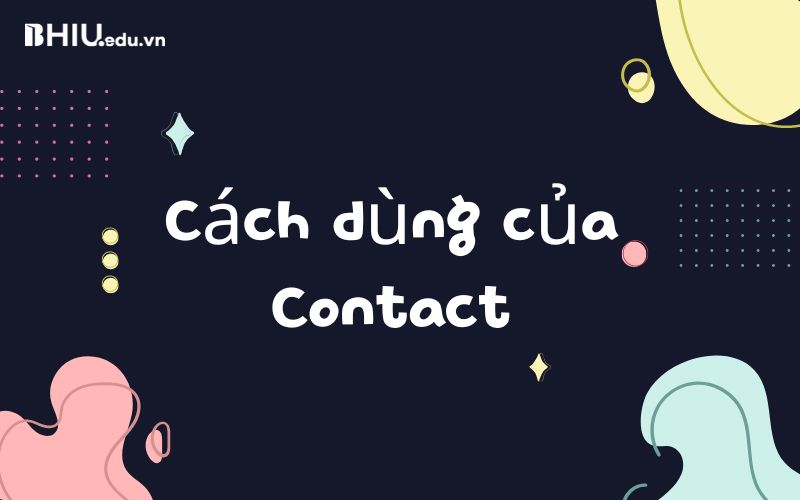 Cách dùng của contact