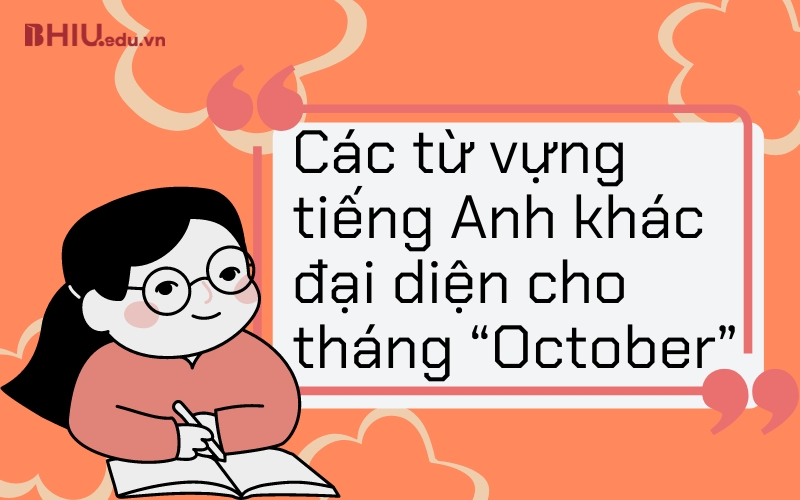 Các từ vựng tiếng Anh khác đại diện cho tháng “October” - October là tháng mấy trong tiếng Anh?