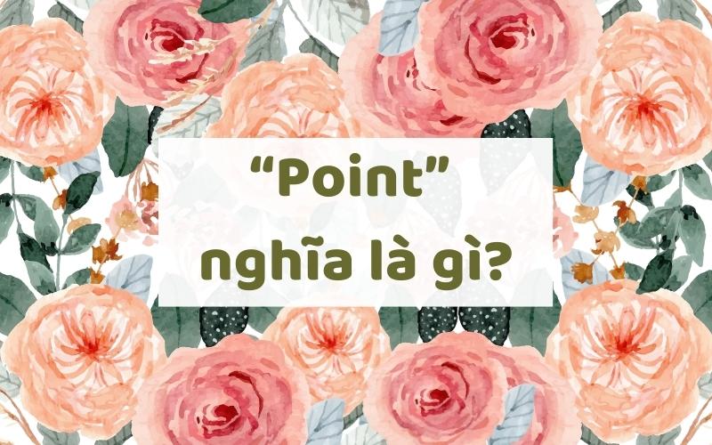 “Point” nghĩa là gì?