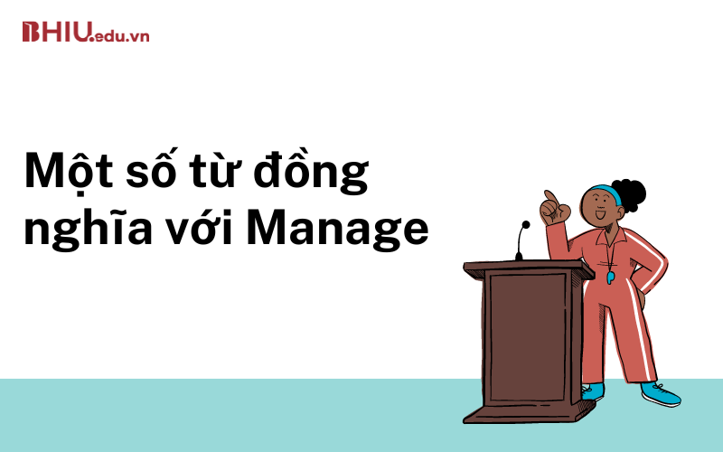 Một số từ đồng nghĩa với “Manage”