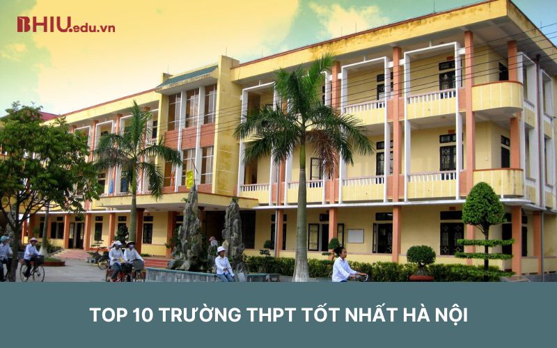 Top 10 trường THPT tốt nhất Hà Nội