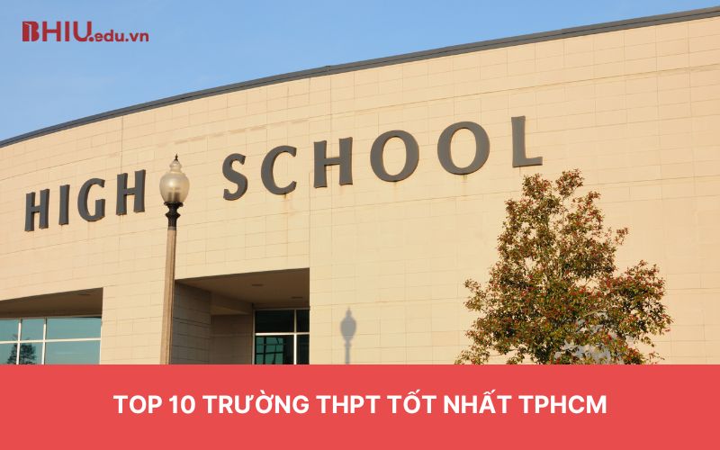 Top 10 trường THPT tốt nhất TPHCM